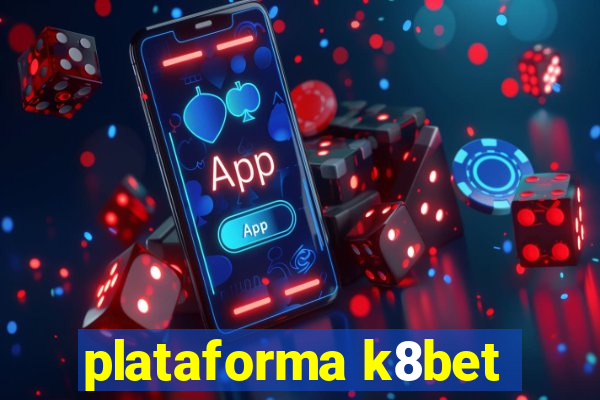 plataforma k8bet